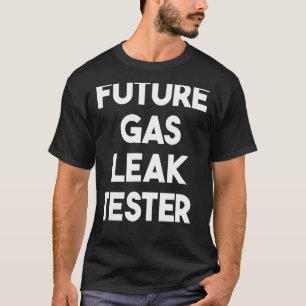 Camiseta Probador de fugas de gas futuro