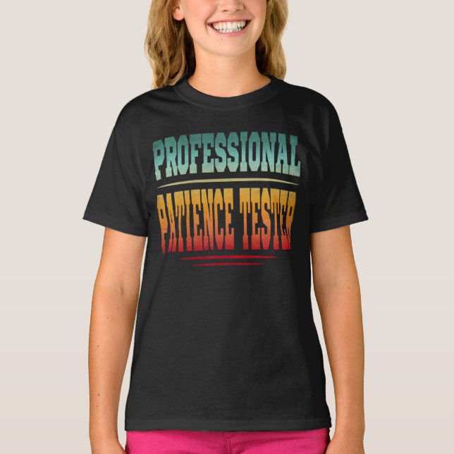 Camiseta Probador de paciencia profesional (Anverso)