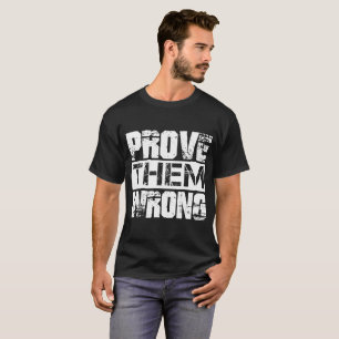Camiseta Probar Que Están Equivocados - Cita De Motivación