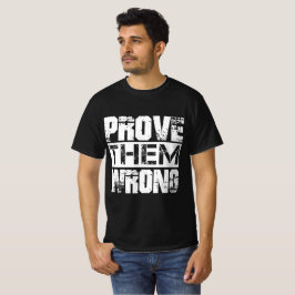Camiseta Probar Que Están Equivocados - Cita De Motivación