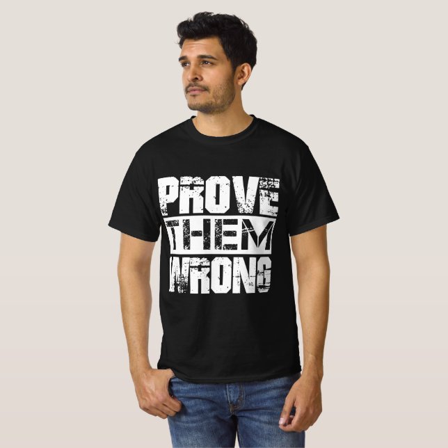 Camiseta Probar Que Están Equivocados - Cita De Motivación (Anverso completo)