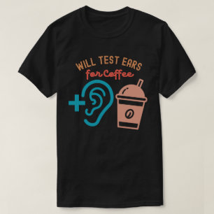 Camiseta Probará oídos para café, citas de audiología