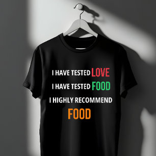 Camiseta "Probé amor y comida - Recomiendo comida" Gracioso