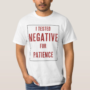 Camiseta Probé negativo para la paciencia