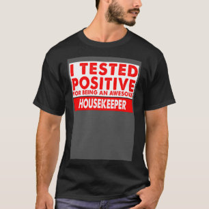 Camiseta Probé positivamente por ser un asombroso cuidador
