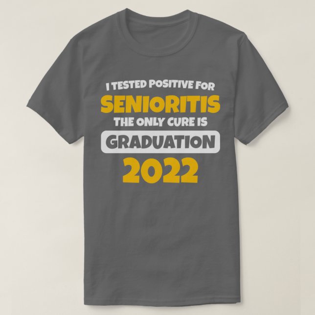 Camiseta Probé Positivo Para La Senioritis La Única Cura Es (Diseño del anverso)
