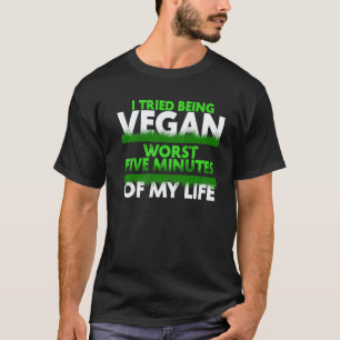 Camiseta Probé ser vegano Peores cinco minutos de mi vida