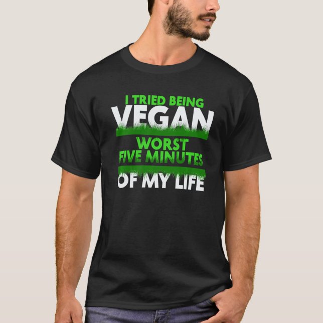 Camiseta Probé ser vegano Peores cinco minutos de mi vida (Anverso)