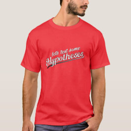 Camiseta Probemos algunas hipótesis (colores oscuros)