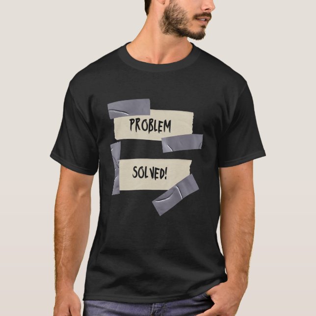 Camiseta PROBLEM SOLVED  Problem Solver Dad   Duct Tape Sig (Anverso)