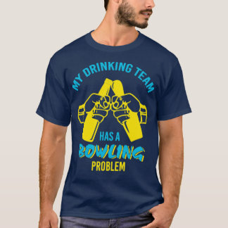 Camiseta Problema con el Bowling del equipo de bebida diver