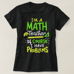 Camiseta Problema de clase de Math Teacher