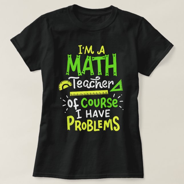 Camiseta Problema de clase de Math Teacher (Diseño del anverso)