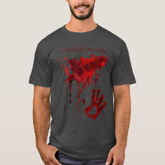Camiseta Problema de Mujeres Resuelto Sangriento Manchado d