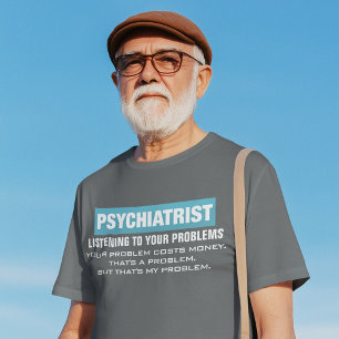 Camiseta Problema divertido de psiquiatras profesionales