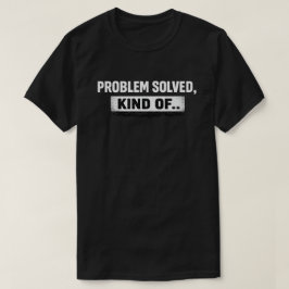 Camiseta Problema resuelto, tipo cita grunge