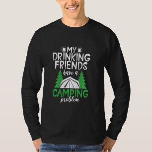 Camiseta Problemas de bebería de amigos Camping Viajes Natu