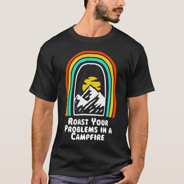 Camiseta Problemas De Roast En Un Campamento Positivo (Anverso)