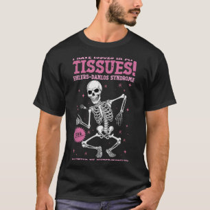Camiseta Problemas En Mis Tejidos Síndrome De Ehlers Danlos