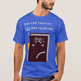 Camiseta Problemas matemáticos divertidos