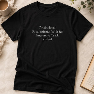 Camiseta Procrastinador Profesional Historial Impresionante