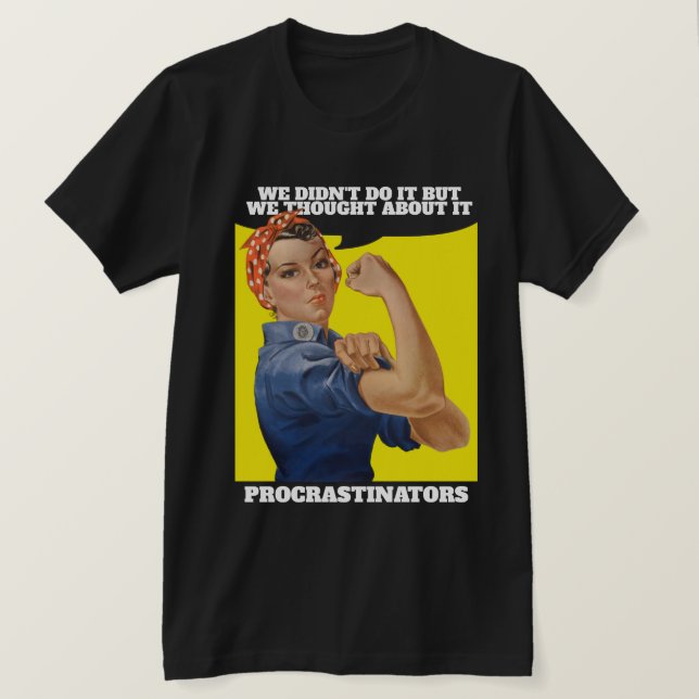 Camiseta PROCRASTINADOR Rosie the Riveter Humor (Anverso del diseño)
