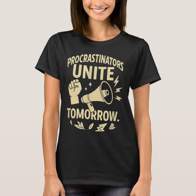 Camiseta Procrastinators Unite Tomorrow Funny Lazy Gift Tee (Anverso)