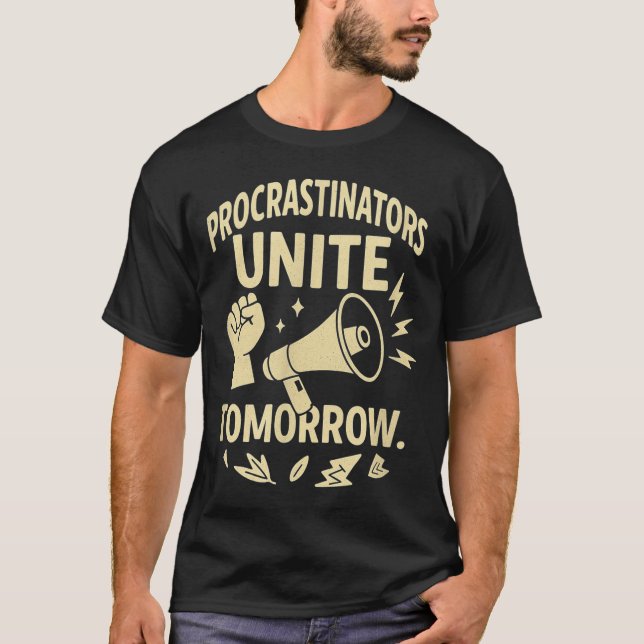 Camiseta Procrastinators Unite Tomorrow Funny Lazy Gift Tee (Anverso)