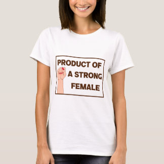 Camiseta Producto De Una Mujer Fuerte