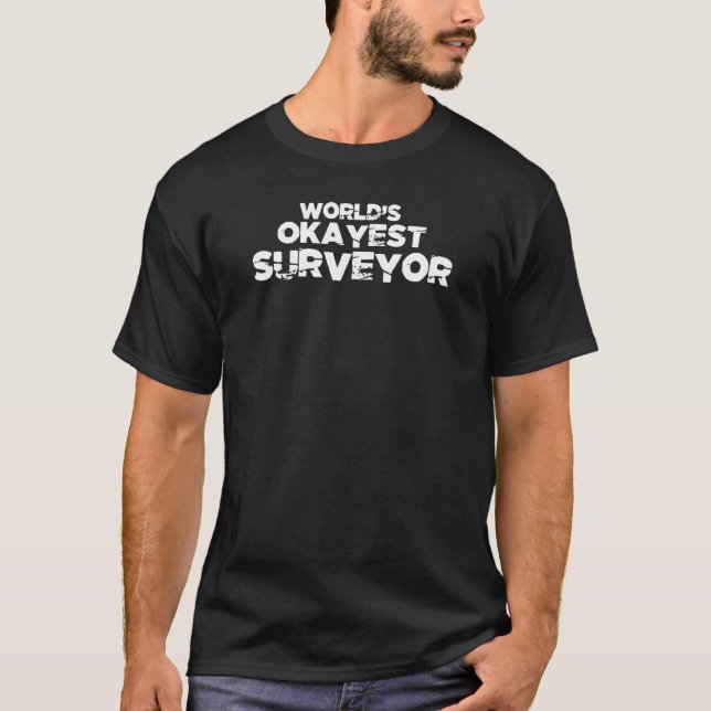Camiseta Profesión de agrimensor más Okayest (Anverso)