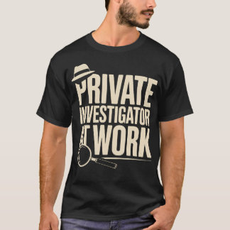 Camiseta Profesión de Investigador Privado Privado