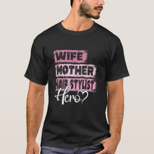 Camiseta Profesión madre heroína Hair Stylist 1