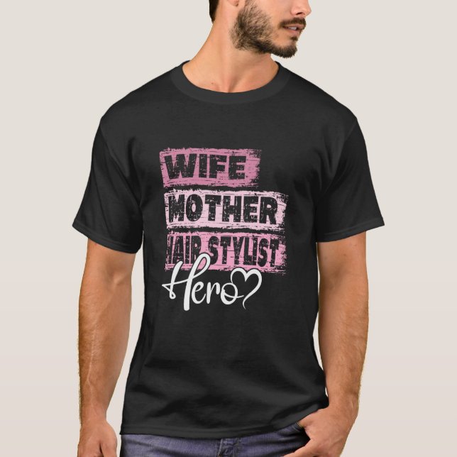 Camiseta Profesión madre heroína Hair Stylist 1 (Anverso)