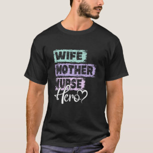 Camiseta Profesión madre heroína madre Nurse 1