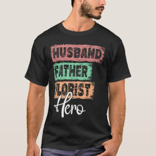 Camiseta Profesión padre héroe Florist