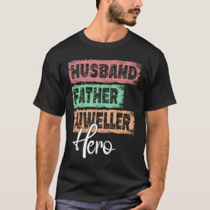 Camiseta Profesión padre héroe padre Jeweler