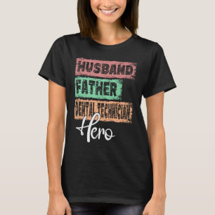 Camiseta Profesión papá padre héroe Dental Technician