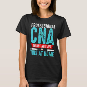 Camiseta Profesional CNA No Intentes Esto en Casa Divertido
