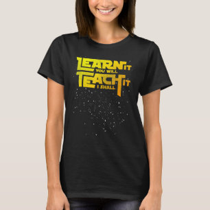 Camiseta Profesor Aprende Que Lo Enseñarás Lo Que Daré