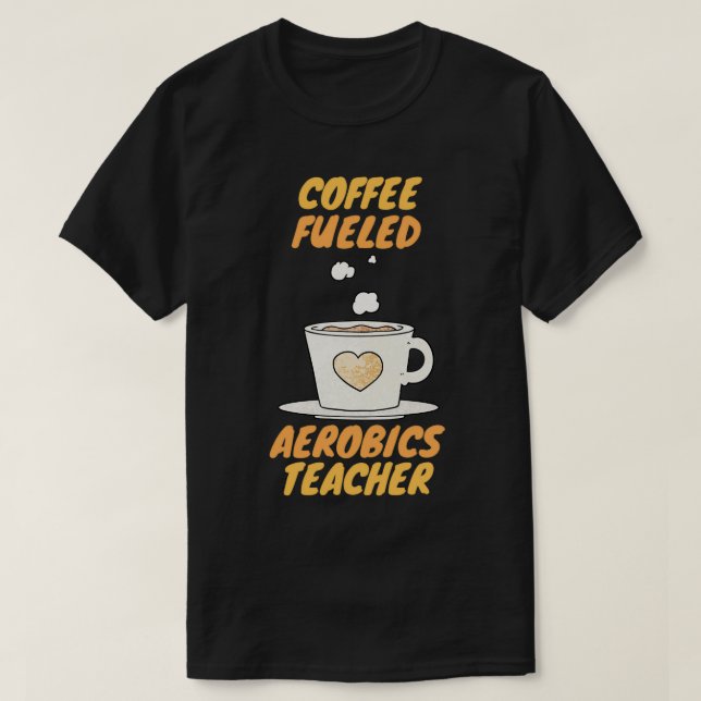 Camiseta profesor de aeróbic alimentado con café (Diseño del anverso)