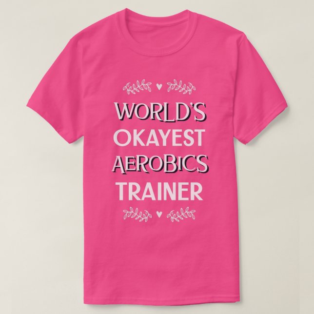 Camiseta Profesor de Aerobic más Okayest de Worldx27s (Diseño del anverso)