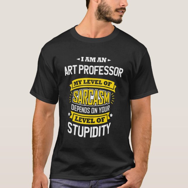 Camiseta Profesor de arte Idea Sarcasm Chiste Profesor de a (Anverso)