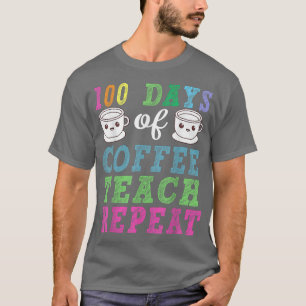 Camiseta Profesor De Café Lover 100 Días De Café Teach Repe
