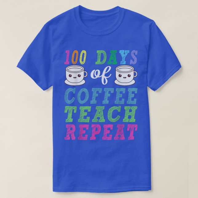 Camiseta Profesor De Café Lover 100 Días De Café Teach Repe (Diseño del anverso)