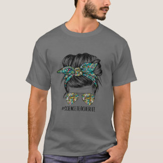 Camiseta Profesor de Ciencia Messy Bun Life Hair Glasses Ba