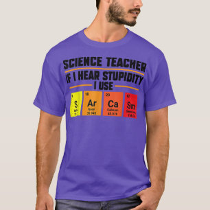 Camiseta Profesor de ciencias si escucho estupidez Enseñar
