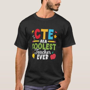 Camiseta Profesor de CTE CTE Crew CTE Squad Coolest CTE Tea