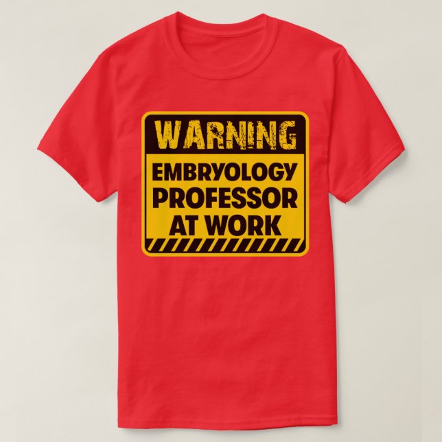 Camiseta Profesor de Embriología en el trabajo (Diseño del anverso)