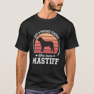 Camiseta Profesor de Física Amante de los Perros Mastín