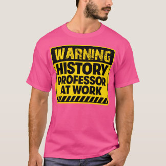 Camiseta Profesor de Historia en el trabajo